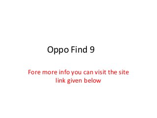 Oppo Find 9
Fore more info you can visit the site
link given below
 