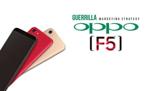 Oppo F5 Guerrilla Marketing Strategy 