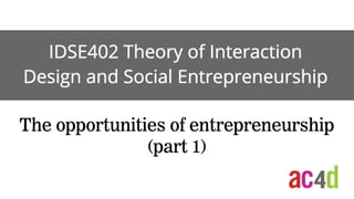 The opportunities of entrepreneurship
(part 1)
 