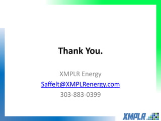 Thank You.
XMPLR Energy
Saffelt@XMPLRenergy.com
303-883-0399
 