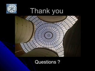 Thank youThank you
Questions ?Questions ?
 