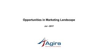 Opportunities in Marketing Landscape
Jul - 2017
 