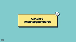 Grant
Management
12
 