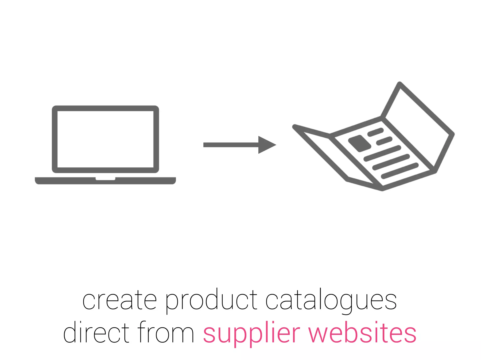 do your suppliers have
complete product catalogues
 