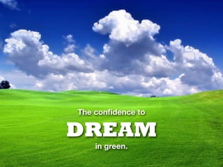 The conﬁdence to

DREAM
    in green.
 