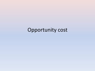 Opportunity cost 
