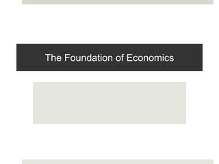 The Foundation of Economics
 