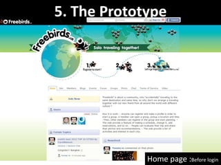 5. The Prototype




             Home page :Before login
 