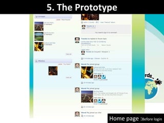 5. The Prototype




              Home page :Before login
 