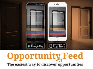 Opportunity Feed
The easiest way to discover opportunities
 