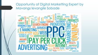 Opportunity of Digital Marketting Expert by
Mavangs levangile Sobade
 