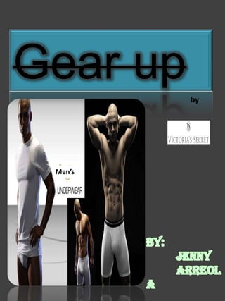 Gear up   by




 Men’s
 