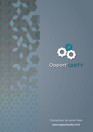 www.opportunity-rh.fr
Connecteur de savoir-faire
 