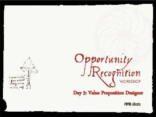 Day 3: Value Proposition Designer
 