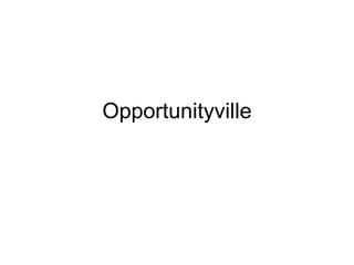 Opportunityville 