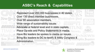  Represent over 250,000 businesses in 40 states.
 Over 130 direct member businesses.
 Over 80 association members.
 Wi...