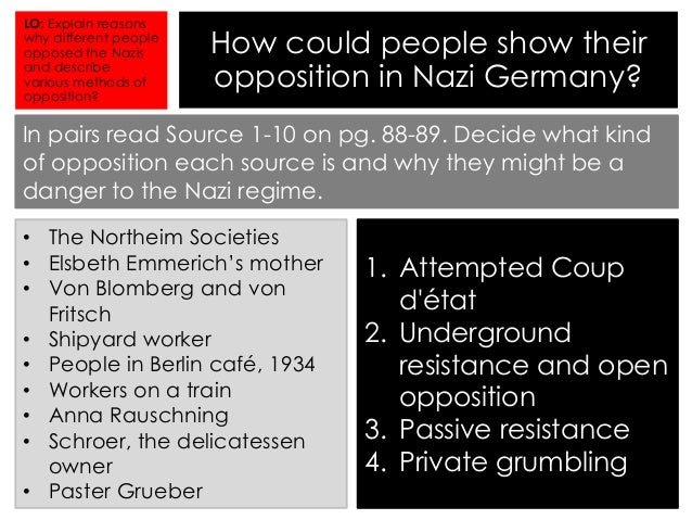 opposition to the nazi regime 1939 In this way the influence of jewish elements on the affairs of germany was extinguished, and one more potential source of opposition to nazi policy was rendered powerless in any consideration of the crushing of opposition, the massacre of the 30th june, 1934, must not be forgotten. opposition to the nazi regime 1939 In this way the influence of jewish elements on the affairs of germany was extinguished, and one more potential source of opposition to nazi policy was rendered powerless in any consideration of the crushing of opposition, the massacre of the 30th june, 1934, must not be forgotten.
