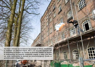 Arno Boon is directeur van de Nationale Maatschappij tot Behoud, Ontwikkeling
en Exploitatie van Industrieel Erfgoed. BOEi is een non-profit organisatie met
als doelstelling het bundelen van expertise en (financiële) middelen om daarmee
de herbestemming van industriële monumenten mogelijk te maken. Arno Boon
was eerder hoofdredacteur en directeur van universiteitsuitgeverij Cereales en
gemeenteraadslid in Wageningen.



116   fysiek – ruimtelijk
 
