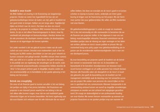 Geduld is onze kracht                                                      willen hebben. Dat doen we enerzijds om de risico’s goed in te kunnen
Als BNG hebben we ervaring in de financiering van langetermijn-            schatten en daarop te kunnen sturen, anderzijds om intern goed-
projecten. Omdat we weten hoe ingewikkeld het kan zijn om                  keuring te krijgen voor de financiering van het project. We zijn hierin
gebiedsontwikkelingen binnen de kaders van tijd, geld en kwaliteit tot     meer partner dan puur geldverstrekker. We willen als BNG meedenken
een goed einde te brengen, hebben we een lange adem. Tegelijkertijd        met onze klanten.
kijken we kritisch naar de risico’s. Dat doen we door ons vooraf
grondig in de projecten te verdiepen. BNG investeert hiervoor in haar      Elk gebiedsontwikkelingsproject is uniek en vraagt om maatwerk.
kennis. Zo zijn er niet alleen financieringsexperts in dienst, maar bij-   Het is dus niet eenvoudig om alle voorwaarden te benoemen die we
voorbeeld ook planologen en bestuurskundigen. Hierdoor kennen we           als financier aan projecten stellen. In het algemeen is voor ons van
de vele procedures die doorlopen moeten worden, de doorlooptijden          belang: maatschappelijke relevantie, financieel commitment van de
daarvan en de tegenslagen die kunnen optreden.                             betrokken partijen door de inbreng van eigen vermogen en het delen
                                                                           van rechten, plichten en risico’s tussen publiek en privaat. We zijn
Een ander voordeel is dat we gebruik kunnen maken van de conti-            momenteel bezig onze policy paper voor gebiedsontwikkeling aan te
nuïteit van onze mensen. Doordat onze medewerkers vaak al tien tot         passen aan de veranderende marktomstandigheden. Dat is voor ons
twintig jaar bij BNG werken, beschikken ze over een groot netwerk en       een doorlopend proces.
kunnen contacten snel gelegd worden. Dezelfde mensen zitten namens
BNG aan tafel en er is sprake van korte lijnen. Dat geeft vertrouwen.      Bij onze beoordeling van projecten speelt de kwaliteit van de betrok-
In de praktijk zien we regelmatig dat wisselingen van de wacht, zoals      ken mensen in toenemende mate een rol. Zo beoordelen we
een vertrekkende projectwethouder, consequenties hebben doordat de         bijvoorbeeld of de betrokken sleutelpersonen een bewezen track
‘drive’ in het project verloren gaat. In dergelijke situaties voelen we    record kunnen overleggen en uit welke personen hun netwerk bestaat.
ons verantwoordelijk om te bemiddelen in een goede oplossing in het        Wanneer alle financiële zaken zijn doorgelicht en de risico’s in kaart
belang van het project.                                                    zijn gebracht, dan geeft de beoordeling van de kwaliteit van het
                                                                           management uiteindelijk vaak de doorslag voor het verwachte succes
Betrek ons vroegtijdig                                                     van een project. We zoeken naar personen die vooruit kijken en hier-
Om onze rol als financier goed te kunnen vervullen is het van belang       over in openheid met ons communiceren. Wanneer transparantie in de
dat partijen ons tijdig in het proces betrekken. Het financieren van       samenwerking ontstaat kunnen we vooraf op mogelijke veranderingen
projecten is een intensief proces waarbij het van belang is dat we         anticiperen en worden we niet achteraf met wijzigingen geconfron-
niet alleen alles kunnen vragen, maar dat we ook kwalitatief goede         teerd. Dit vraagt om deskundigheid en een professionele houding
informatie krijgen om te kunnen beoordelen. Het komt regelmatig voor       van onze klanten. We nemen hierover voorwaarden op wanneer we
dat onze klanten zich verbazen over de vele informatie die we vooraf       projecten financieren en we spreken partijen erop aan wanneer dit


                                                                                                                                     bevlogenheid vanuit het maatschappelijk belang   149
 