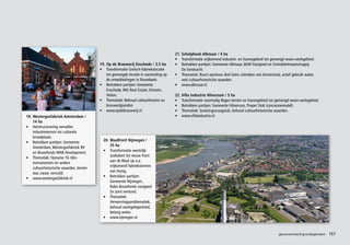 21. Schelphoek Alkmaar / 4 ha
                                                                                           • Transformatie vrijkomend industrie- en havengebied tot gemengd woon-werkgebied.
                                              19. Op de Brouwerij Enschede / 3,5 ha        • Betrokken partijen: Gemeente Alkmaar, BAM Vastgoed en Ontwikkelmaatschappij
                                              • Transformatie Grolsch-fabriekslocatie          De Eendracht.
                                                  tot gemengde locatie in aansluiting op   • Thematiek: Buurt opnieuw deel laten uitmaken van binnenstad, actief gebruik water,
                                                  de ontwikkelingen in Roombeek.               veel cultuurhistorische waarden.
                                              • Betrokken partijen: Gemeente               • www.alkmaar.nl
                                                  Enschede, ING Real Estate, Domein,
                                                  Volion.                                  22. Villa Industrie Hilversum / 5 ha
                                              • Thematiek: Behoud cultuurhistorie en       • Transformatie voormalig Regev-terrein en havengebied tot gemengd woon-werkgebied.
                                                  brouwerijpanden                          • Betrokken partijen: Gemeente Hilversum, Proper Stok (concessiemodel).
                                              • www.opdebrouwerij.nl                       • Thematiek: Saneringsvraagstuk, behoud cultuurhistorische waarden.
    18. Westergasfabriek Amsterdam /                                                       • www.villaindustria.nl
        14 ha
    • Herstructurering vervallen
        industrieterrein tot culturele
        broedplaats.
                                                20. Waalfront Nijmegen /
    • Betrokken partijen: Gemeente
                                                    35 ha
        Amsterdam, Westergasfabriek BV
                                                • Transformatie westelijk
        en Bouwfonds MAB Development.
                                                    stadsdeel tot nieuw front
    • Thematiek: Opname 16 rijks-
                                                    aan de Waal op o.a.
        monumenten en andere
                                                    vrijkomend fabrieksterrein
        cultuurhistorische waarden, terrein
                                                    van Honig.
        was zwaar vervuild.
                                                • Betrokken partijen:
    • www.westergasfabriek.nl
                                                    Gemeente Nijmegen,
                                                    Rabo Bouwfonds vastgoed
                                                    (in joint venture).
                                                • Thematiek:
                                                    Verwervingsproblematiek,
                                                    behoud werkgelegenheid,
                                                    belang water.
                                                • www.nijmegen.nl



                                                                                                                                                         geconcentreerd grondeigendom   157
 