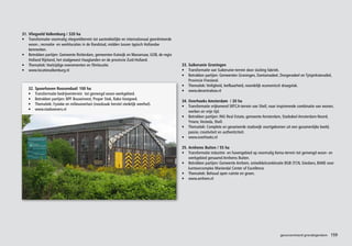 31. Vliegveld Valkenburg / 320 ha
• Transformatie voormalig vliegveldterrein tot aantrekkelijke en internationaal georiënteerde
    woon-, recreatie- en werklocaties in de Randstad, midden tussen typisch Hollandse
    kenmerken.
• Betrokken partijen: Gemeente Rotterdam, gemeenten Katwijk en Wassenaar, GOB, de regio
    Holland Rijnland, het stadgewest Haaglanden en de provincie Zuid-Holland.
• Thematiek: Veelzijdige evenementen en filmlocatie.                                            33. Suikerunie Groningen
• www.locatievalkenburg.nl                                                                      • Transformatie van Suikerunie-terrein door sluiting fabriek.
                                                                                                • Betrokken partijen: Gemeenten Groningen, Dantumadeel, Dongeradeel en Tytsjerksteradiel,
                                                                                                    Provincie Friesland.
                                                                                                • Thematiek: Veiligheid, leefbaarheid, noordelijk economisch draagvlak.
   32. Spoorhaven Roosendaal/ 100 ha
                                                                                                • www.decentraleas.nl
   • Transformatie bedrijventerrein tot gemengd woon-werkgebied.
   • Betrokken partijen: BPF Bouwinvest, Proper Stok, Rabo Vastgoed.
                                                                                                34. Overhoeks Amsterdam / 20 ha
   • Thematiek: Fysieke en milieuoverlast (noodzaak herstel stedelijk weefsel).
                                                                                                • Transformatie vrijkomend SRTCA-terrein van Shell, naar inspirerende combinatie van wonen,
   • www.stadsoevers.nl
                                                                                                    werken en vrije tijd.
                                                                                                • Betrokken partijen: ING Real Estate, gemeente Amsterdam, Stadsdeel Amsterdam-Noord,
                                                                                                    Ymere, Vesteda, Shell.
                                                                                                • Thematiek: Complete en gevarieerde stadswijk voortgekomen uit een gezamenlijke beeld,
                                                                                                    passie, creativiteit en authenticiteit.
                                                                                                • www.overhoeks.nl

                                                                                                35. Arnhems Buiten / 55 ha
                                                                                                • Transformatie industrie- en havengebied op voormalig Kema-terrein tot gemengd woon- en
                                                                                                    werkgebied genaamd Arnhems Buiten.
                                                                                                • Betrokken partijen: Gemeente Arnhem, ontwikkelcombinatie BGB (TCN, Giesbers, BAM) voor
                                                                                                    kantoorcomplex Mariendal Center of Excellence.
                                                                                                • Thematiek: Behoud open ruimte en groen.
                                                                                                • www.arnhem.nl




                                                                                                                                                          geconcentreerd grondeigendom
                                                                                                                                                                 financieel – economisch   159
 