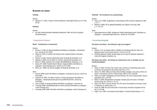 Bronnen en noten
                       Inleiding                                                                                    Verbinden - Het formaliseren van samenwerking

                       Bronnen                                                                                      Bronnen
                       • Maslow, A. H. (1943), A Theory of Human Motivation. Psychological Review, vol. 50, 1943,   • Vissers, S.H.J. (2008), Vastgoedrecht: samenwerking en PPS. Euroforum Uitgeverij bv, 2008,
                           370-96                                                                                       p. 13-17.
                                                                                                                    • Wolting, B. (2006), PPS en gebiedsontwikkeling. Sdu Uitgevers, Den Haag, 2006,
                       Definities                                                                                       p. 71, 127-130.

                       Bronnen                                                                                      Noten
                       • Van Dale Handwoordenboek Hedendaags Nederlands (1994), Van Dale Lexicografie,              1. Opdrachtgeversforum (2009), Gedragscode ‘Publiek opdrachtgeverschap’. Beschikbaar op
                           Utrecht/Antwerpen.                                                                           webpagina < www.opdrachtgeversforum.nl>, bezocht op 12-05-2009.


                       1 Organisatorisch-Cultureel                                                                  2 Sociaal-Maatschappelijk

                       Binden - Transformeren is mensenwerk                                                         Van buiten naar binnen - Hoe behoud je regie op de opgave?

                       Bronnen                                                                                      Bronnen
                       • Bomans, G. (1946), De rijke bramenplukker. Beschikbaar op webpagina <www.beleven.          • Pinkster, F. & R. van Kempen (2002), Leefstijlen & woonmilieuvoorkeuren. Urban and
                           org>, bezocht op 20-01-2009.                                                                 Regional research centre Utrecht. Hieruit p. 15-46 en p. 95-102.
                       • Giphart, R. (2007), Ik omhels je met duizend armen. Uitgeverij Podium, Amsterdam,          • Ruimtelijk planbureau (2004), Duizend dingen op een dag. Een tijdsbeeld uitgedrukt in
                           p.128-129.                                                                                   ruimte. Nai Uitgevers, Rotterdam, mei.
                       • Hosseini, K. (2007), Duizend schitterende zonnen. De Bezige Bij, Amsterdam, p. 91.
                       • Meijsing, D. (2008), Over de liefde. Em. Querido’s Uitgeverij BV, Amsterdam, p.41.         Van binnen naar buiten - Het belang van communiceren over en verkopen van een
                       • Mercier, P. (2006), Nachttrein naar Lissabon. Wereldbibliotheek, Amsterdam, p. 212.        transformatieopgave
                       • Obama, B.H. (2009), President Barack Obama’s Inaugural Address. Beschikbaar op
                           webpagina <www.whitehpuse.gov>, bezocht op 22-01-2009.                                   Bronnen
                       • Winter, de L. (2008), Het recht op terugkeer. De Bezige Bij, Amsterdam, p. 39.             • Florida, R. (2002), The Rise of the Creative Class, and how it’s transforming work, leisure,
                                                                                                                        community and everyday life. Basis books, New York, p.13-15.
                       Noten                                                                                        • Gibson, T.A. (2005), Selling city living: Urban branding campaigns, class power and the civic
                       1. Psychnet (2009), Humor. Beschikbaar op webpagina <www.psycnet.apa.org>, bezocht op            good. In: International Journal of Cultural Studies 2005, 8; 259. p. 260-280.
                           05-06-2009.                                                                              • Jenkins, O.H, (2003), Photography and travel brochures: the circle of representation, Tourism
                       2. Sampietro, M. (2007), The Effects of Humor on Project Management. Beschikbaar op              geographies 5(3), p. 305-328.
                           webpagina < www.pmperspectives.gsfc.nasa.gov/2007/humor.htm>, bezocht op                 • Nelson, V. (2005), Representation and images of people, place and nature in Grenada’s
                           05-06-2009.                                                                                  Tourism, Geogr. Ann., 87B (2), p. 131-143.
                       3. Leren.nl (2009), Te weinig waardering. Beschikbaar op webpagina <www.leren.nl>.           • Romer, P.M. (2007), Economic Growth. From The Concise Encyclopedia of Economics, David
                       4. 12manage (2009), Ontwikkelingsstadia van teams (Tuckman), Beschikbaar op webpagina            R. Henderson, ed. Liberty Fund, p. 1-6.
                           <www.12manage.com>.                                                                      • Young, M, (1999) The social construction of tourist places, Australian Geographer, Vol.30,
                       5. 12manage (2009), Belbin Teamrollen, Beschikbaar op webpagina <www.12manage.com>.              No.3, p. 373-389.
                                                                                                                    • Vught, F van. (1985), In de toekomst durven kijken. In: Harvard Holland Review, p. 7-17.




164   verantwoording
 