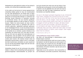 Verbeelding kan goed gebruikt worden om het verhaal te      dus bij de mensen) dan merkt men snel aan elkaar of aan
vertellen, een verhaal dat de stakeholders prikkelt.        hetzelfde doel wordt gewerkt. Als het echt duidelijk is dat
                                                            er sprake is van een gedeelde visie, dan durft men erop te
In het zuiden van het land zijn er mensen geweest die de    vertrouwen dat ieder zijn eigen competenties inzet voor
verbeelding hebben gehad om door de troosteloosheid         het bereiken van hetzelfde resultaat.
van het oude fabrieksterrein van Philips heen te kijken
en daarin de schoonheid te zien van de oude industriële     Hij was in die dagen geneigd chagrijnig te zijn, kritiseerde
gebouwen en bovengrondse leidingen in combinatie met        haar koken, klaagde over rommel op het erf of wees
prachtige nieuwe elementen en werkende, wonende             zelfs op vuil in het huis. Af en toe nam hij haar op vrijdag
en recreërende mensen. Het was misschien goedkoper          mee de stad in, net als vroeger, maar op de trottoirs liep
en eenvoudiger geweest om alles te slopen en nieuw te       hij snel en altijd enkele meters voor haar uit, zonder iets
bouwen. Tijdens ons eerste bezoek aan deze transfor-        te zeggen of acht op Miriam te slaan, die bijna moest
matielocatie Strijp-S waren er inderdaad veel oude en       rennen om hem bij te houden. Hij lachte niet meer
vervallen gebouwen, gedeeltelijk gesloopte gebouwen         zo snel tijdens die uitjes. Hij kocht geen zoetigheid of
en een braakliggend terrein. Er was nog weinig nieuws te    cadeautje meer voor haar, bleef niet meer staan om haar
bespeuren. De enthousiaste verhalen van de betrokkenen      op speciale plekken te wijzen, zoals vroeger. Haar vragen
en de beelden die ze schetsten, spraken letterlijk tot de   leken hem te irriteren.
verbeelding. De locatie kwam voor onze ogen tot leven.      Khaled Hosseini, 2007 (p. 91)
Het was niet meer een gebied met oude gebouwen en
leidingstraten, maar een gebied met een toekomst waar       Teleurstelling kan teams sterker maken
de bestaande industriële gebouwen en leidingen een bij-     Het effect van teleurstellingen is allesomvattend, zoals
zondere plek innamen. Die creatieve mensen wisten als       Khaled Hosseini omschrijft.
belangrijke kwartiermakers anderen ervan te overtuigen      In alle transformatieprojecten heeft men ermee te maken.
dat deze transformatie uiteindelijk van grote waarde zal    Dat betekent niet dat het daarmee een slecht project is of
zijn voor de hele stad. Beelden zeggen vaak veel meer dan   dat het project niet succesvol kan zijn. Het blijkt ook dat
met een pen te beschrijven is.                              soms teleurstellingen nodig zijn om als team beter te kun-    Beelden zeggen vaak
                                                            nen presteren. Het samen verwerken, ligt ook weer aan de      veel meer dan met een
Verbeelding draagt bij aan het vertrouwen dat partijen      basis van vertrouwen.                                         pen te beschrijven is.
hebben in elkaar. Als de verbeelding heeft gezorgd voor     Tegenvallers zie je niet aankomen. Hoe onverwachter ze
gemeenschappelijke toekomstbeelden bij partijen (en         zich manifesteren, hoe harder ze aankomen. Teleurstelling


                                                                                                                                      binden   29
 