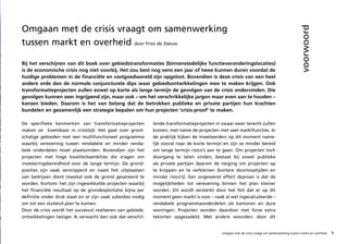 Omgaan met de crisis vraagt om samenwerking




                                                                                                                                               voorwoord
tussen markt en overheid door Friso de Zeeuw

Bij het verschijnen van dit boek over gebiedstransformaties (binnenstedelijke functieveranderingslocaties)
is de economische crisis nog niet voorbij. Het zou best nog eens een jaar of twee kunnen duren voordat de
huidige problemen in de financiële en vastgoedwereld zijn opgelost. Bovendien is deze crisis van een heel
andere orde dan de normale conjuncturele dips waar gebiedsontwikkelingen mee te maken krijgen. Ook
transformatieprojecten zullen zowel op korte als lange termijn de gevolgen van de crisis ondervinden. Die
gevolgen kunnen zeer ingrijpend zijn, maar ook – om het verschrikkelijke jargon maar even aan te houden –
kansen bieden. Daarom is het van belang dat de betrokken publieke en private partijen hun krachten
bundelen en gezamenlijk een strategie bepalen om hun projecten ‘crisis-proof’ te maken.

De specifieke kenmerken van transformatieprojecten           lende transformatieprojecten in zwaar weer terecht zullen
maken ze kwetsbaar in crisistijd. Het gaat over groot-       komen, met name de projecten met veel marktfuncties. In
schalige gebieden met een multifunctioneel programma         de praktijk kijken de investeerders op dit moment name-
waarbij verevening tussen rendabele en minder renda-         lijk vooral naar de korte termijn en zijn ze minder bereid
bele onderdelen moet plaatsvinden. Bovendien zijn het        om lange termijn risico’s aan te gaan. Om projecten toch
projecten met hoge kwaliteitsambities die vragen om          doorgang te laten vinden, bestaat bij zowel publieke
investeringsbereidheid voor de lange termijn. De grond-      als private partijen daarom de neiging om projecten op
posities zijn vaak versnipperd en naast het uitplaatsen      te knippen en te verkleinen (kortere doorlooptijden en
van bedrijven dient meestal ook de grond gesaneerd te        minder risico’s). Een ongewenst effect daarvan is dat de
worden. Kortom: het zijn ingewikkelde projecten waarbij      mogelijkheden tot verevening binnen het plan kleiner
het financiële resultaat op de grondexploitatie bijna per    worden. Dit wordt versterkt door het feit dat er op dit
definitie onder druk staat en er zijn vaak subsidies nodig   moment geen markt is voor – vaak al wel ingecalculeerde –
om tot een sluitend plan te komen.                           rendabele programmaonderdelen als kantoren en dure
Door de crisis wordt het succesvol realiseren van gebieds-   woningen. Projecten worden daardoor met forse extra
ontwikkelingen lastiger. Ik verwacht dan ook dat verschil-   tekorten opgezadeld. Met andere woorden: door dit


                                                                                             omgaan met de crisis vraagt om samenwerking tussen markt en overheid   5
 