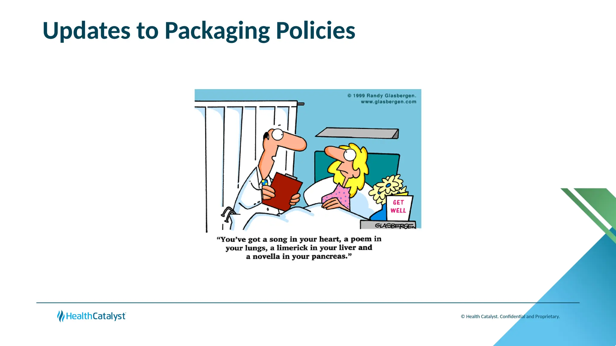 © Health Catalyst. Confidential and Proprietary.
Updates to Packaging Policies
 