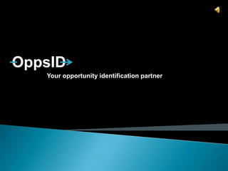 OppsID Your opportunity identification partner 