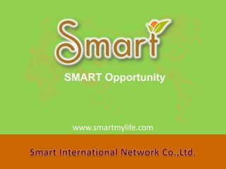 SMART Opportunity



 www.smartmylife.com
 