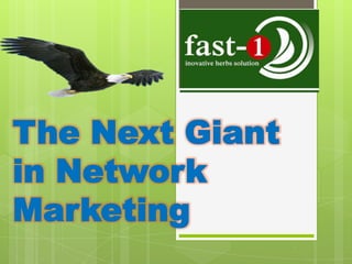The Next Giant
in Network
Marketing
 