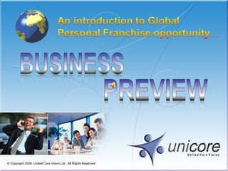 © Copyright 2009, United Core Vision Ltd., All Rights Reserved
 