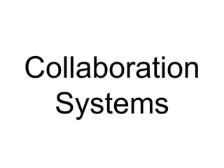 Collaboration Systems 