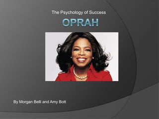 The Psychology of Success
By Morgan Belli and Amy Bott
 