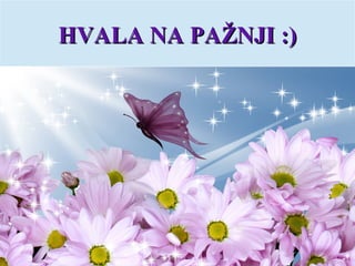 HVALA NA PAŽNJI :)HVALA NA PAŽNJI :)
 