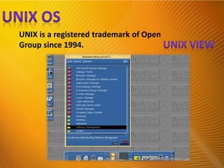 UNIX is a registered trademark of Open
Group since 1994.
http://alltypeim.blogspot.in/
 