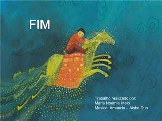 02-12-11 Trabalho realizado por: Maria Noémia Melo Musica: Amanda – Aisha Duo 