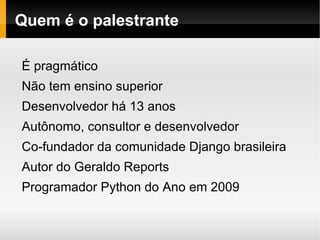 Quem é o palestrante É pragmático 