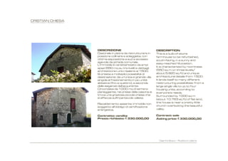 DESCRIZIONE                                 DESCRIPTION
Cascinale in pietra da ristrutturare in     This is a built-of-stone
posizione collinare e soleggiata, con       farmhouse to be refurbished,
ottima esposizione a sud e accesso          south-facing, in a sunny and
agevole da strada comunale.                 easy-reached hill position.
L'immobile  caratterizzato da ampi
                                            It is characterized by roominess
spazi (550 mq su tre livelli) e dettagli
architettonici unici risalenti al 1500.     (550 sq m on three levels/
Si presta a molteplici possibilit di       about 5.920 sq ft) and unique
destinazione: da un'unica e grande villa    architectural details from 1500.
singola al frazionamento in pi unit       It lends itself to many different
abitative (fino a quattro), a seconda       restructuring possibilities: from a
delle esigenze dell'acquirente.             large single villa to up to four
Circondata da 1000 mq di terreno            housing units, according to
pianeggiante, nei pressi della cascina si   everyone's needs.
trova una graziosa piccola chiesa che       Surrounded by 1000 sq m
si affaccia sull'incantevole vallata.       (about 10.763 sq ft) of flat land,
                                            the house is near a pretty little
Riscaldamento assente: immobile non
soggetto all'obbligo di certificazione      church overlooking the beautiful
energetica.                                 valley.

Contratto: vendita                          Contract: sale
Prezzo richiesto:  330.000,00              Asking price:  330.000,00




                                              Caprino B.sco C Rustico in pietra
 