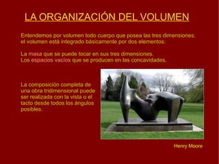 Conocer cómo se perciben los volúmenes. 