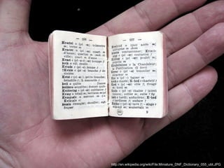 http://en.wikipedia.org/wiki/File:Miniature_DNF_Dictionary_055_ubt.JPG