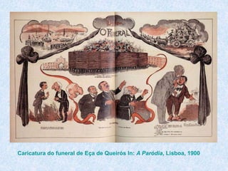 Caricatura do funeral de Eça de Queirós In: A Paródia, Lisboa, 1900
 