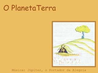 O PlanetaTerraMúsica: Júpiter, o Portador da Alegria