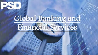 Global Banking and
Financial Services
 