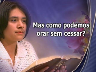 O privilégio de falar com deus
