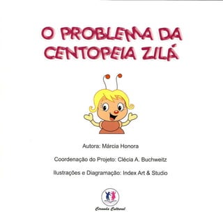 O Problema da Centopéia Zilá