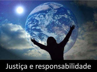 Justiça e responsabilidade
 