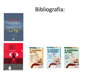 Bibliografia:
LEON DENIS
 