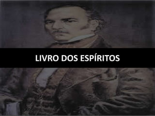 LIVRO DOS ESPÍRITOS
 
